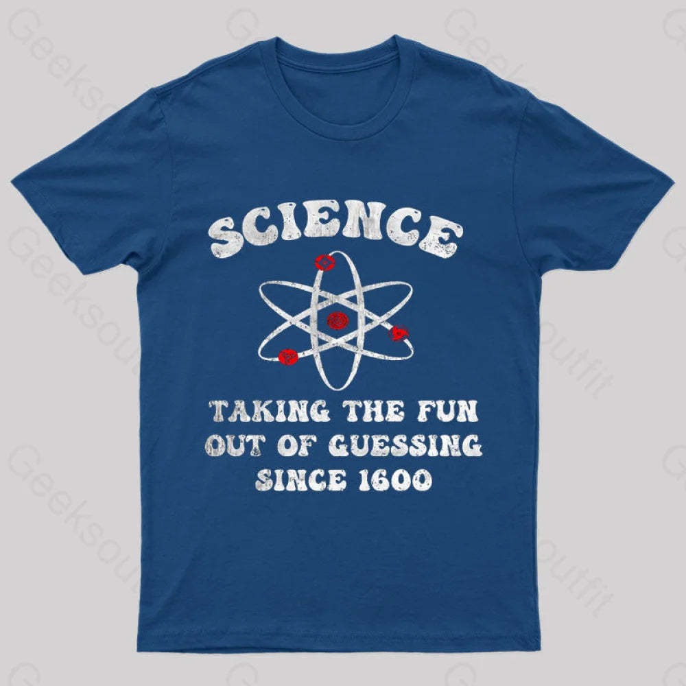 Science Taking The Fun Out Of Guessing Nerd T-Shirt Navy / S