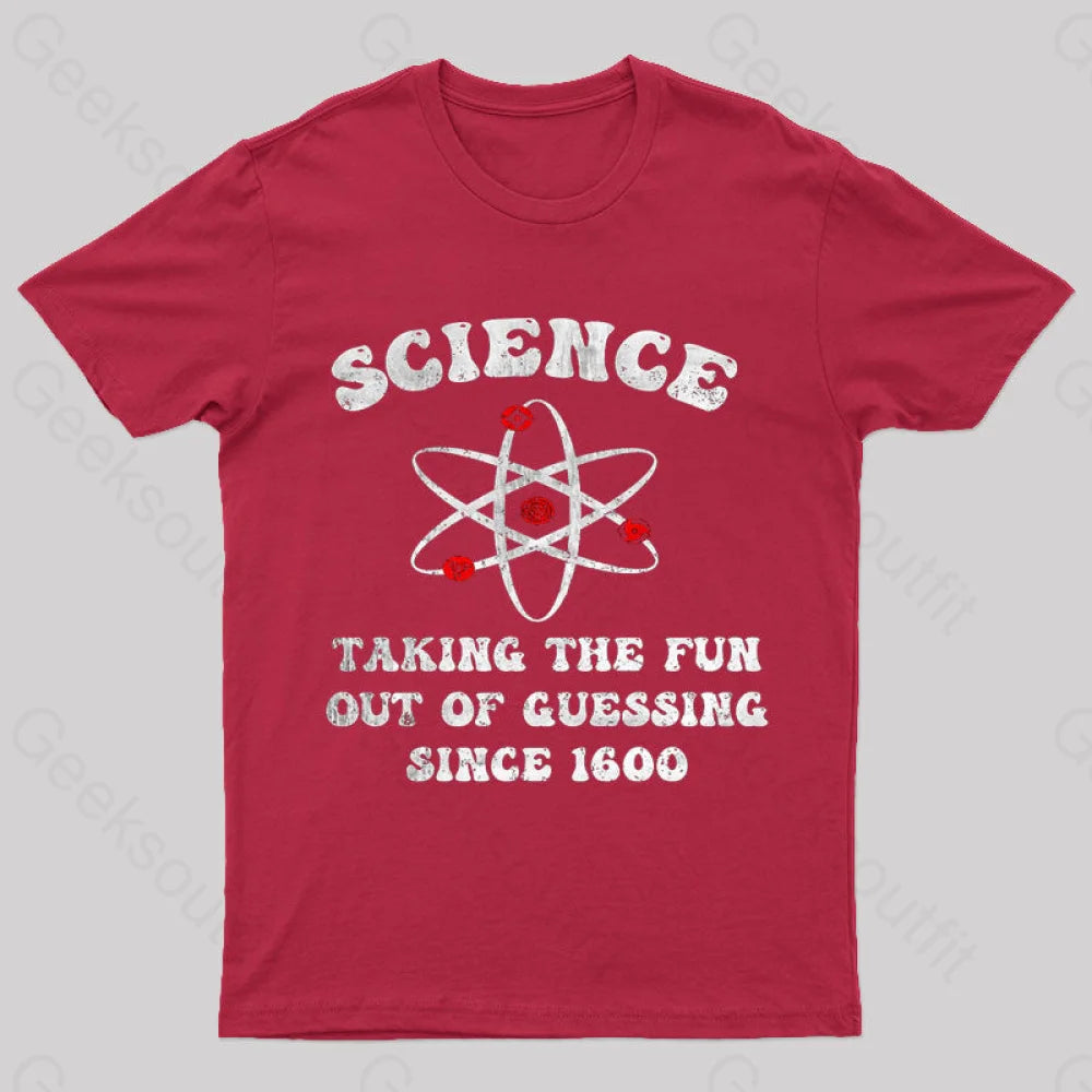 Science Taking The Fun Out Of Guessing Nerd T-Shirt Red / S