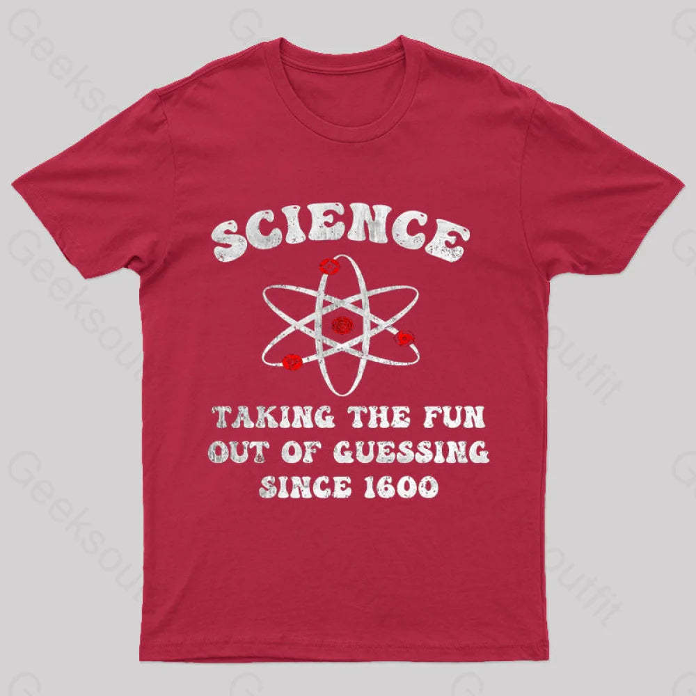 Science Taking The Fun Out Of Guessing Nerd T-Shirt Red / S