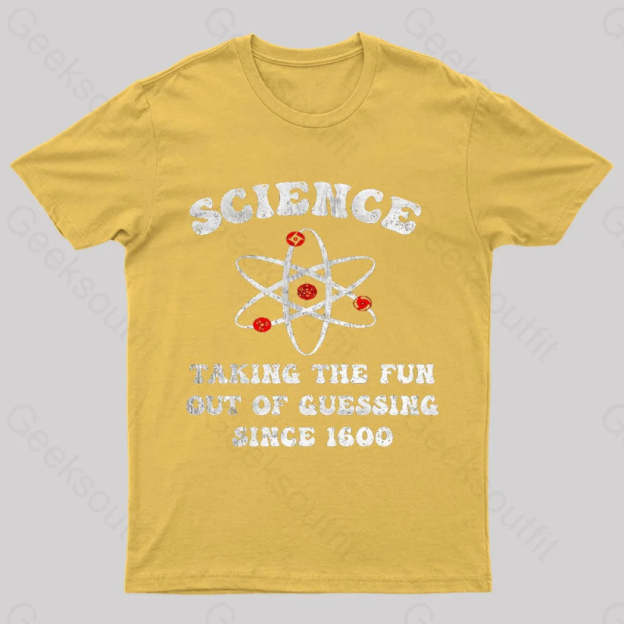 Science Taking The Fun Out Of Guessing Nerd T-Shirt Yellow / S