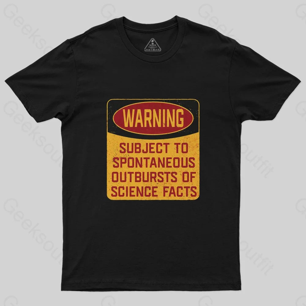 Science - Warning Subject To Spontaneous Outbursts Of Science Facts T-Shirt - Geeksoutfit