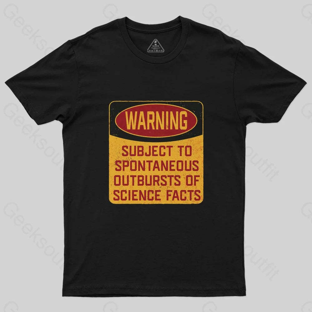 Science - Warning Subject To Spontaneous Outbursts Of Science Facts T-Shirt - Geeksoutfit