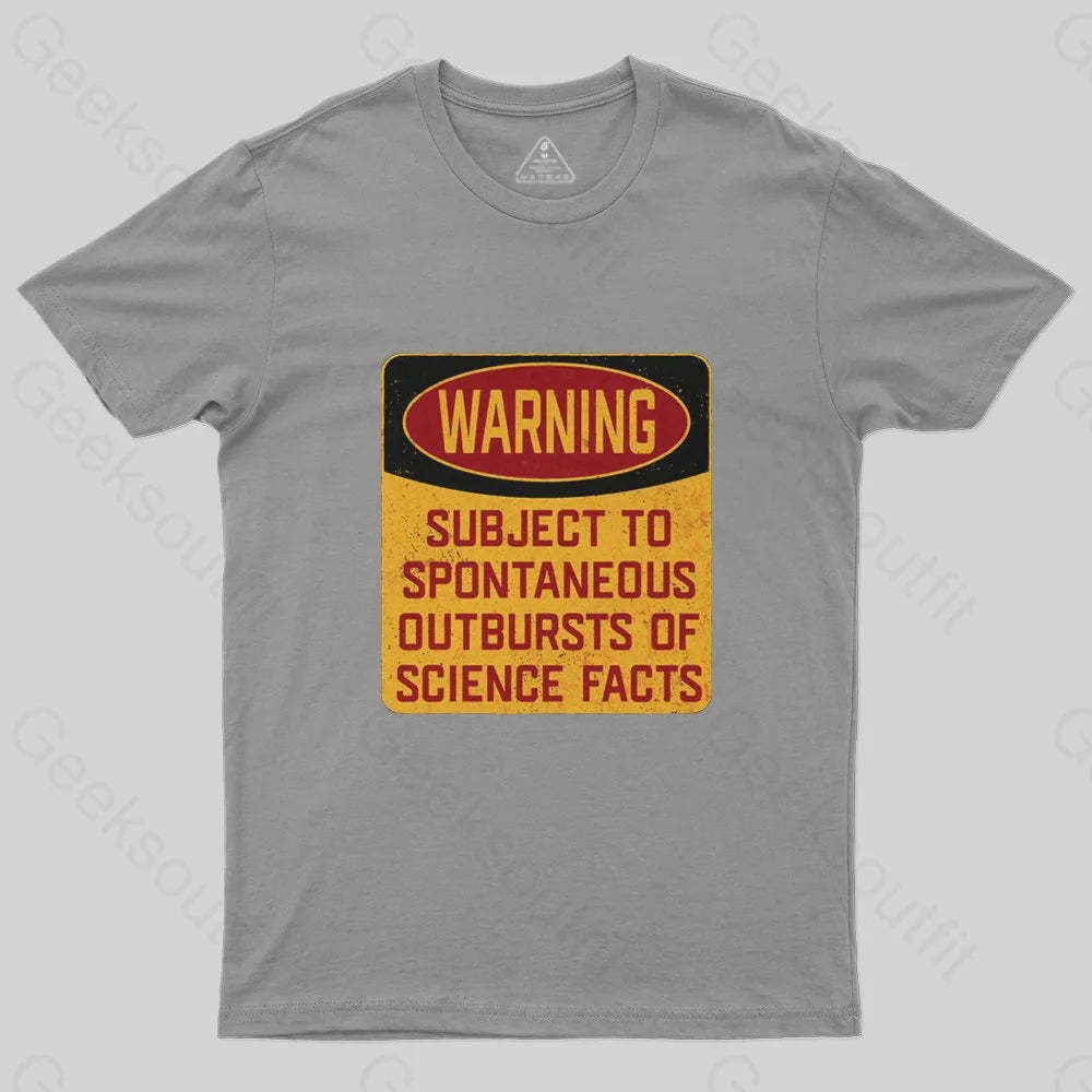 Science - Warning Subject To Spontaneous Outbursts Of Science Facts T-Shirt - Geeksoutfit