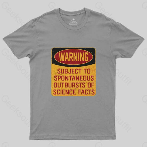 Science - Warning Subject To Spontaneous Outbursts Of Science Facts T-Shirt - Geeksoutfit