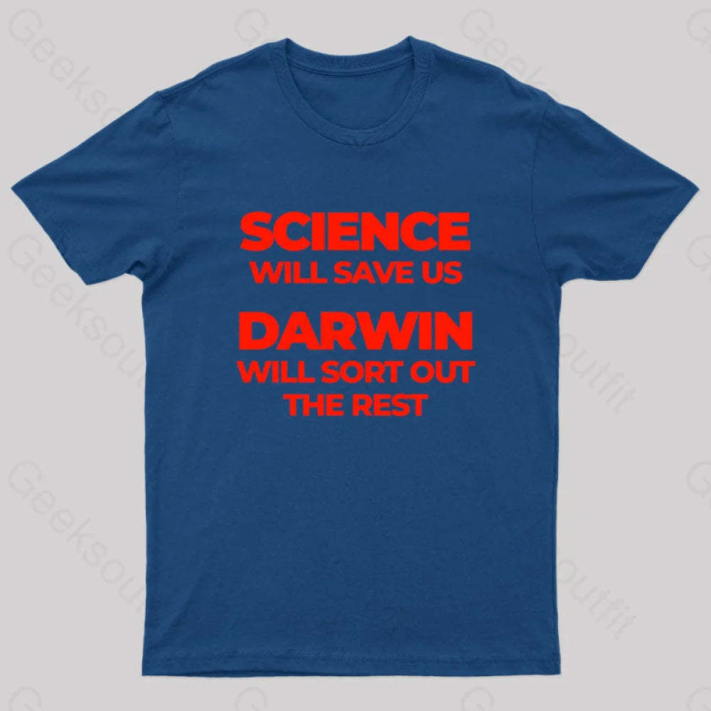 Science Will Save Us Darwin Sort Out The Rest Geek T-Shirt Navy / S