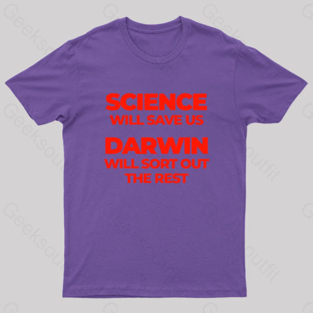 Science Will Save Us Darwin Sort Out The Rest Geek T-Shirt Purple / S