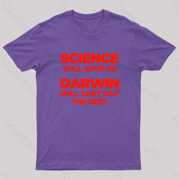 Science Will Save Us Darwin Sort Out The Rest Geek T-Shirt Purple / S