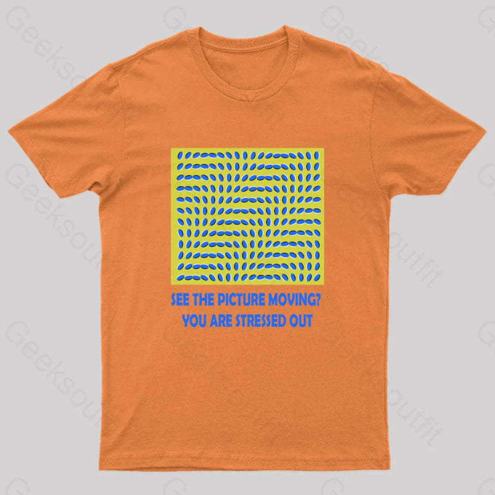 See The Picture Moving You Are Stressed Out T-Shirt Orange / S