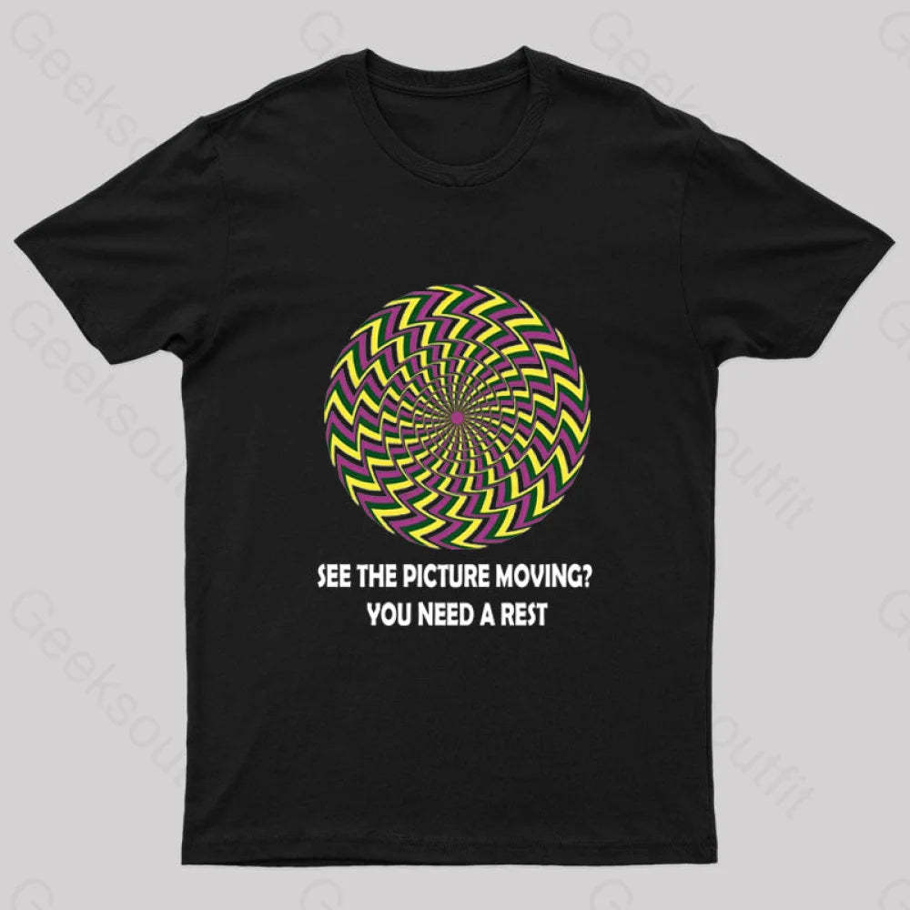 See The Picture Moving You Need A Rest Nerd T-Shirt Black / S