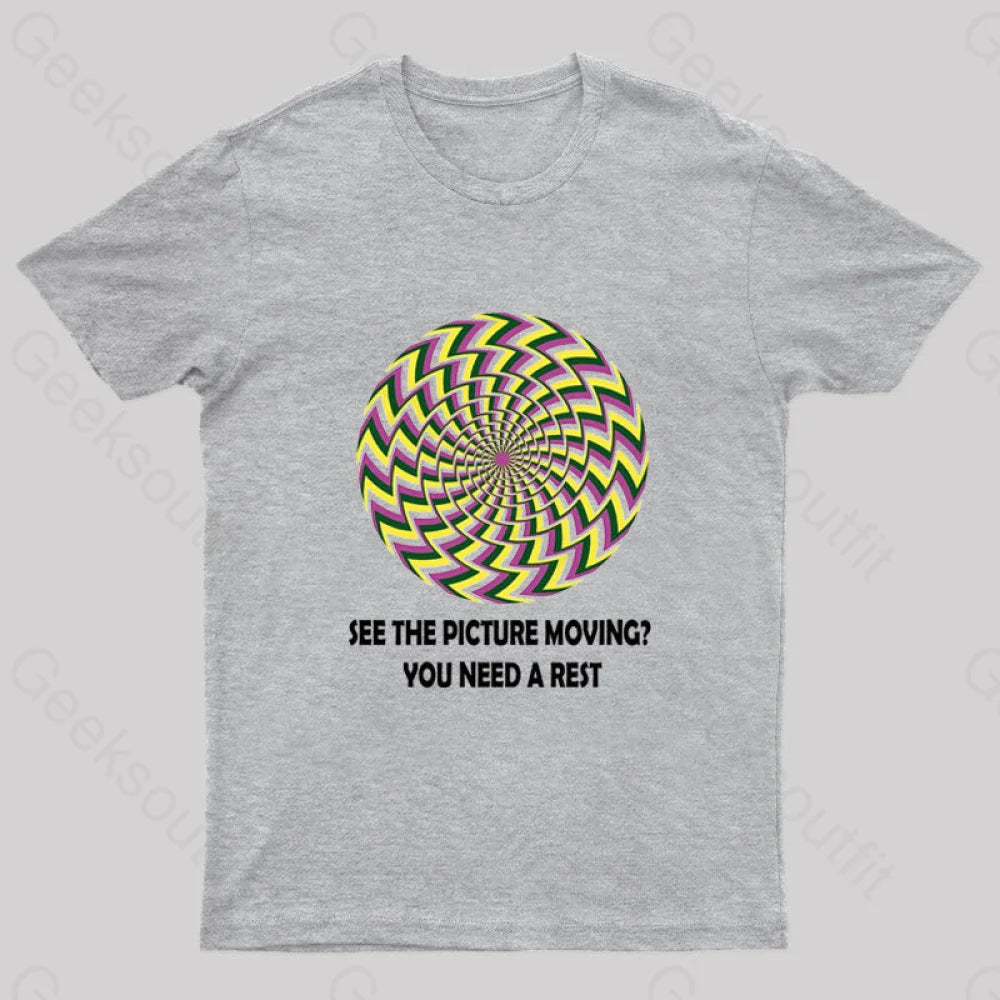 See The Picture Moving You Need A Rest Nerd T-Shirt Grey / S