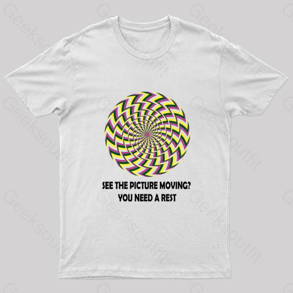 See The Picture Moving You Need A Rest Nerd T-Shirt White / S