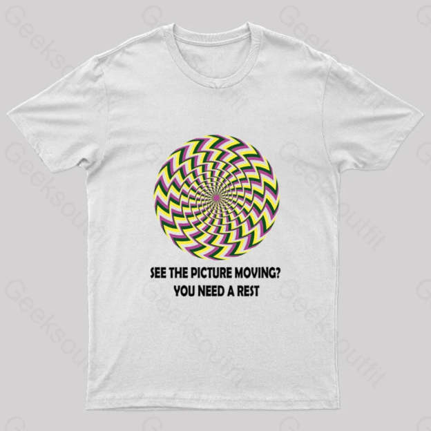 See The Picture Moving You Need A Rest Nerd T-Shirt White / S