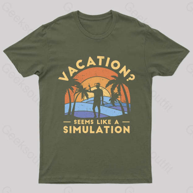 Seems Like A Simulation Nerd T-Shirt Army Green / S