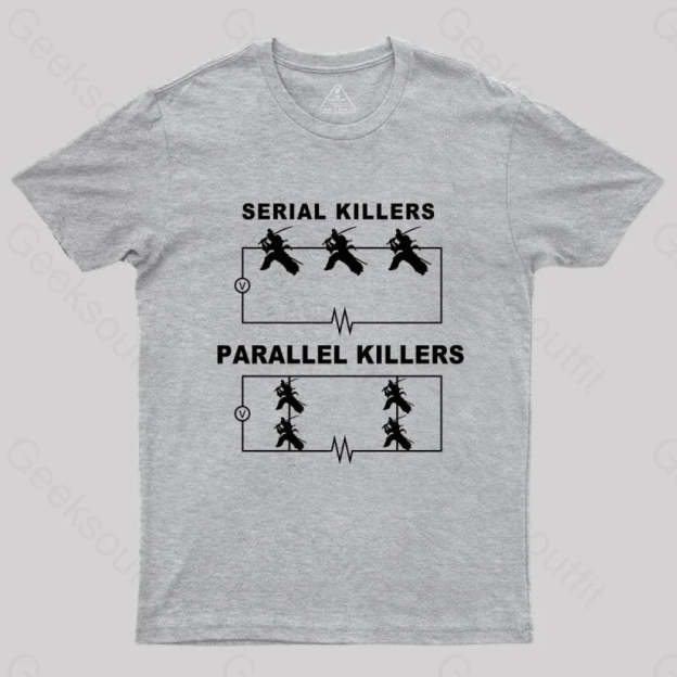 Serial Killers Vs Parallel Circuit Diagram Geek Science T-Shirt Grey / S Yc