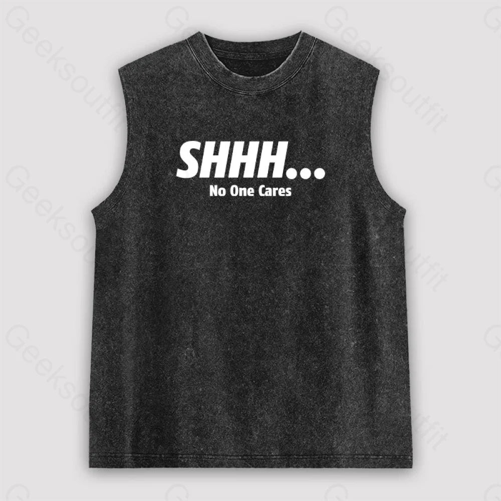 Shhh No One Cares Unisex Washed Tank Black / S