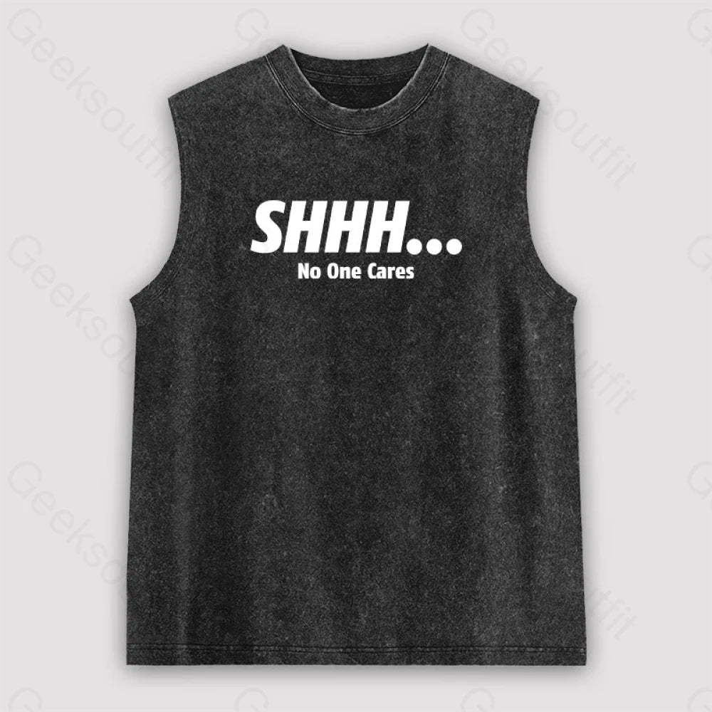 Shhh No One Cares Unisex Washed Tank Black / S