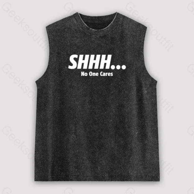 Shhh No One Cares Unisex Washed Tank Black / S