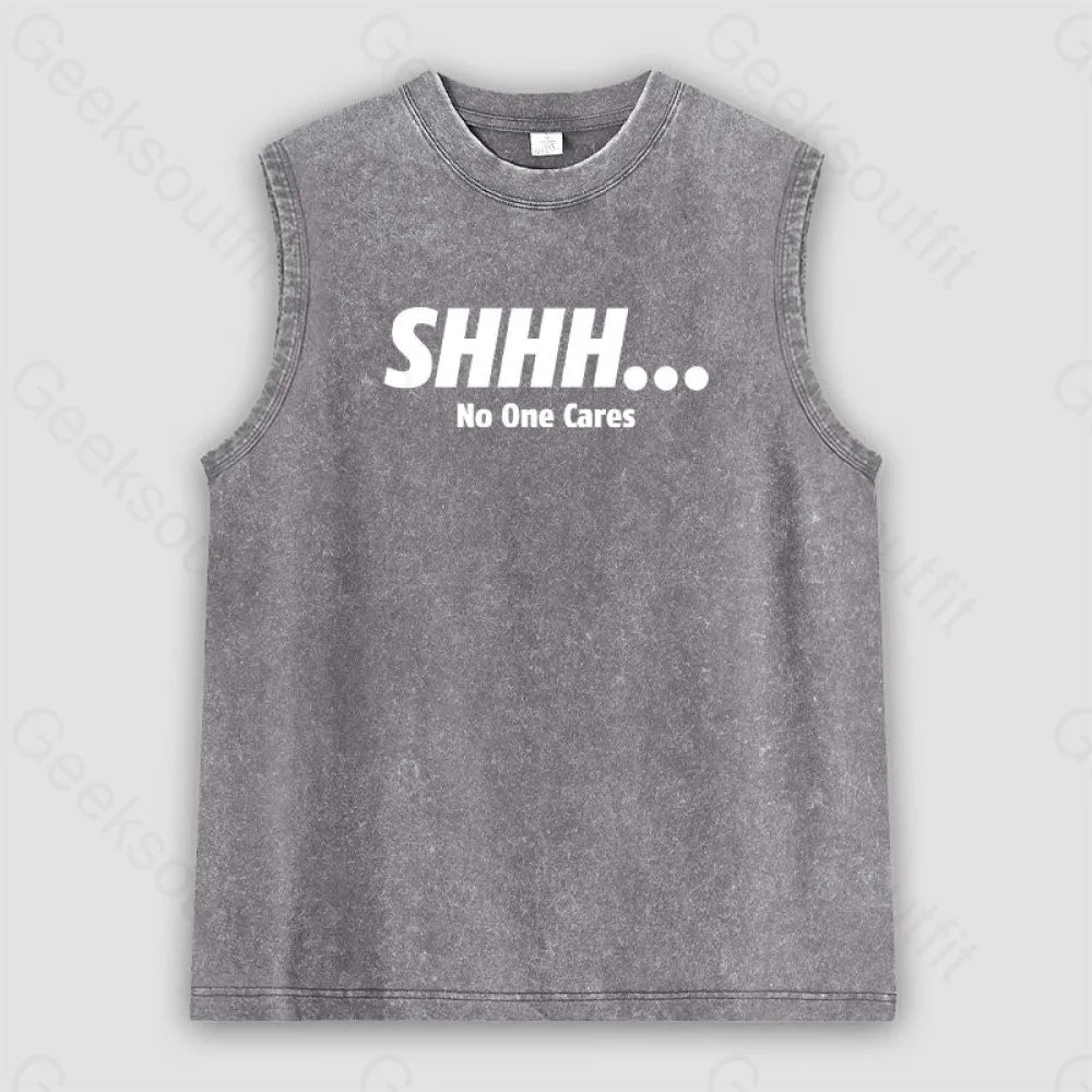 Shhh No One Cares Unisex Washed Tank Grey / S