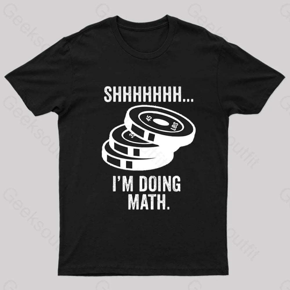 Shhhhhh I‘m Doing Math T-Shirt Black / S