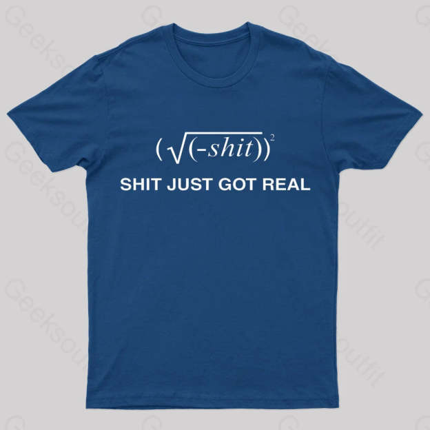 Shit Just Got Real Nerd T-Shirt Navy / S