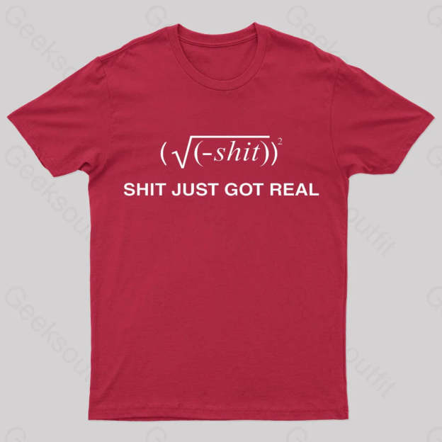 Shit Just Got Real Nerd T-Shirt Red / S