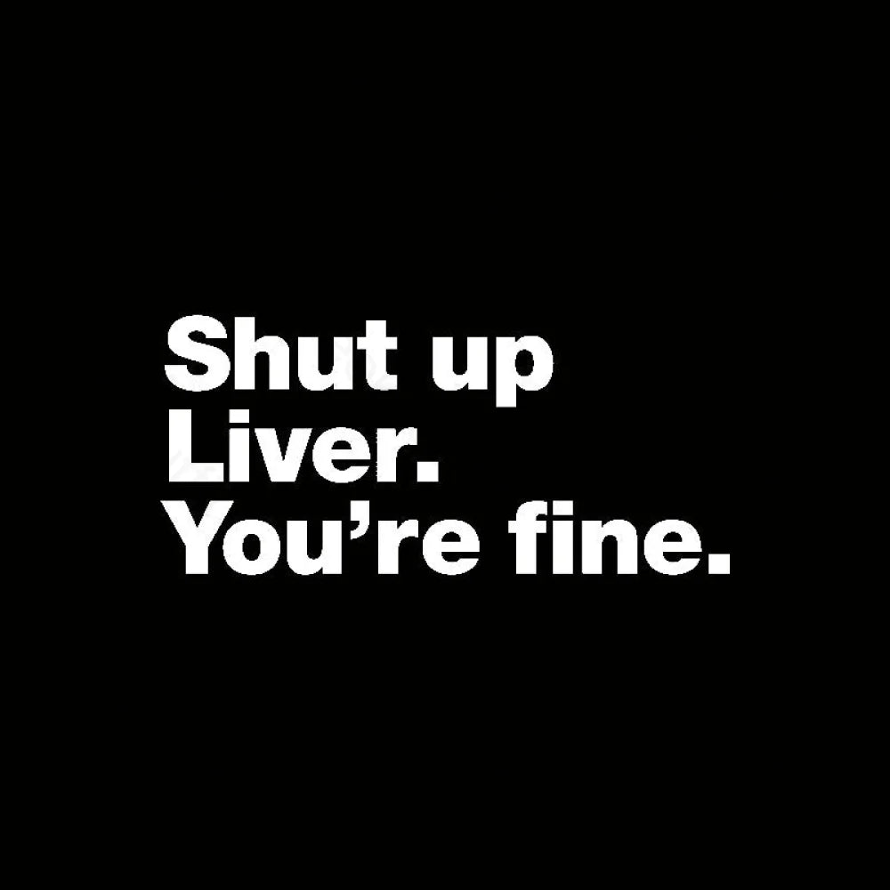 Shut Up Liver Geek T-Shirt