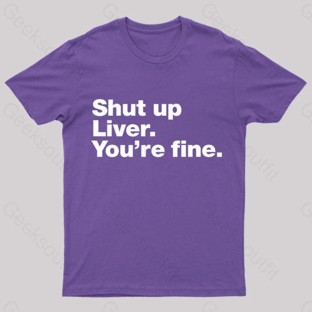 Shut Up Liver Geek T-Shirt Purple / S