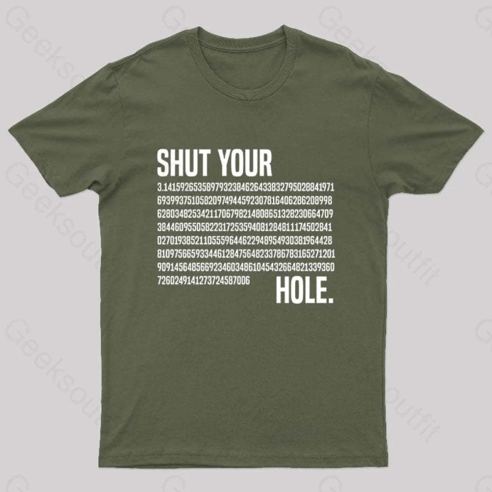 Shut Your Pi Hole Geek T-Shirt Army Green / S