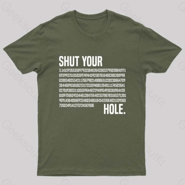 Shut Your Pi Hole Geek T-Shirt Army Green / S