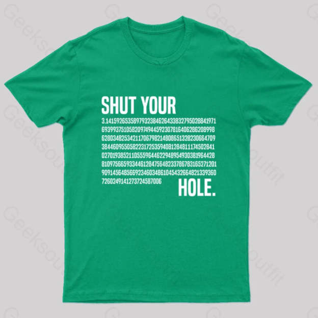 Shut Your Pi Hole Geek T-Shirt Green / S
