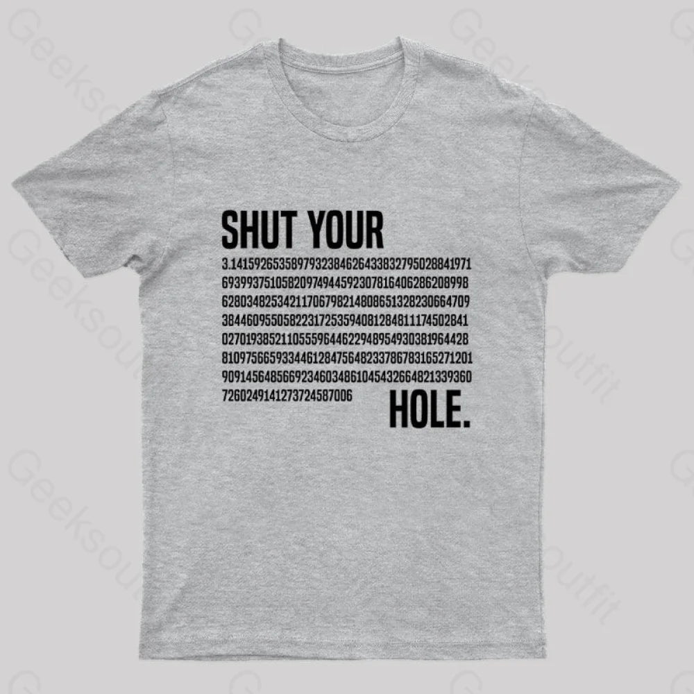 Shut Your Pi Hole Geek T-Shirt Grey / S