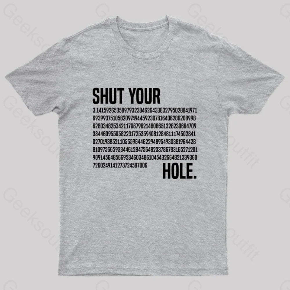 Shut Your Pi Hole Geek T-Shirt Grey / S
