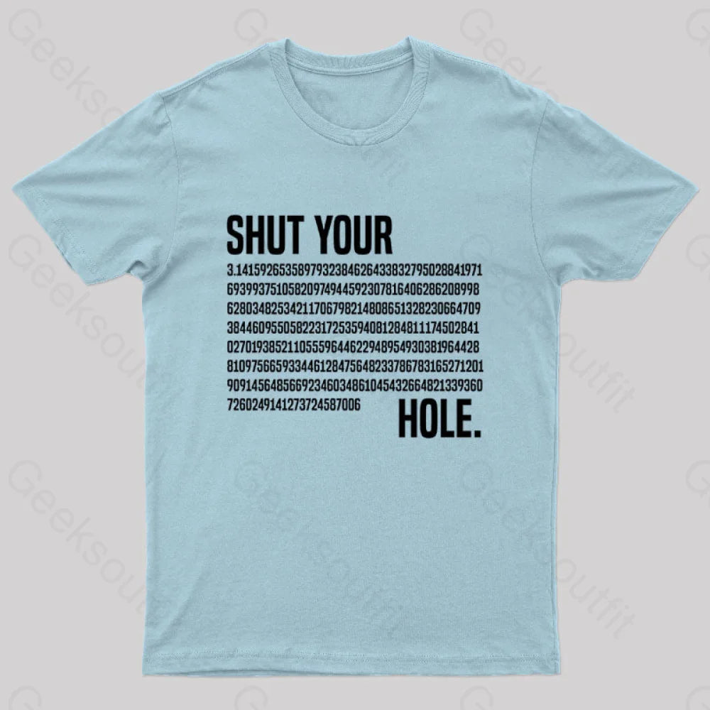 Shut Your Pi Hole Geek T-Shirt Light Blue / S