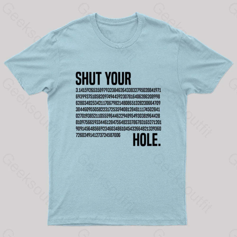 Shut Your Pi Hole Geek T-Shirt Light Blue / S