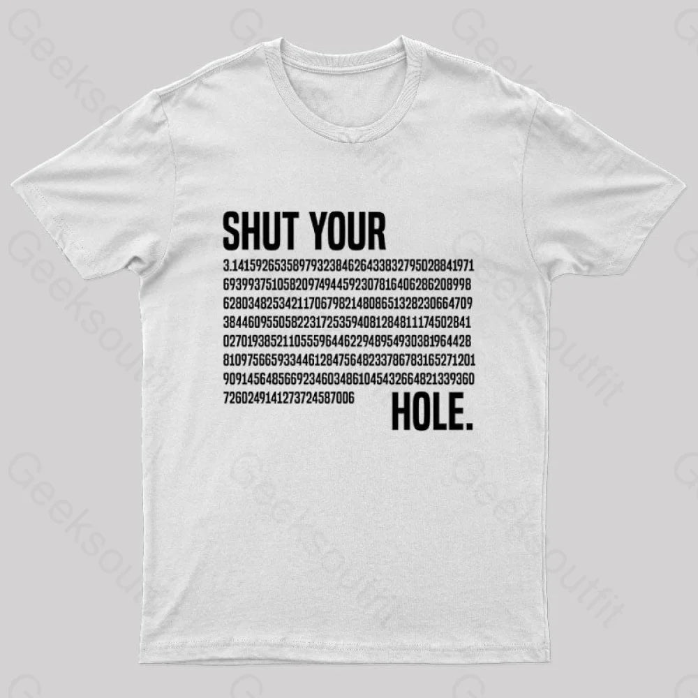 Shut Your Pi Hole Geek T-Shirt White / S