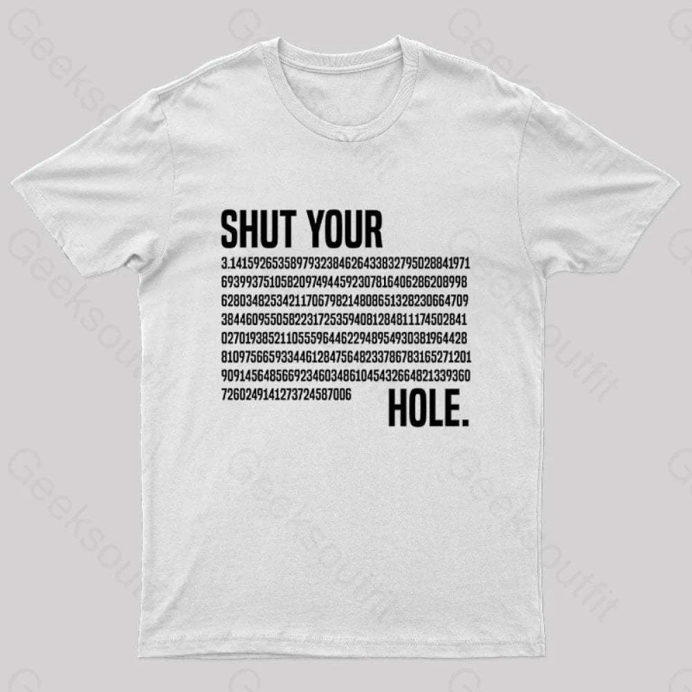 Shut Your Pi Hole Geek T-Shirt White / S