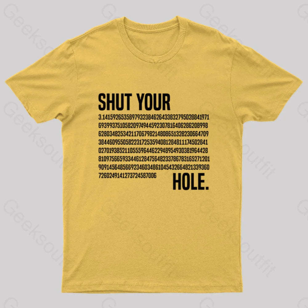 Shut Your Pi Hole Geek T-Shirt Yellow / S