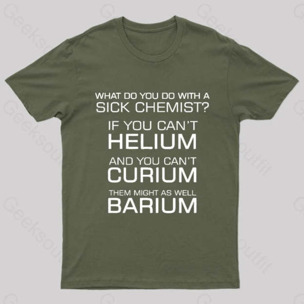 Sick Chemist Nerd T-Shirt Army Green / S