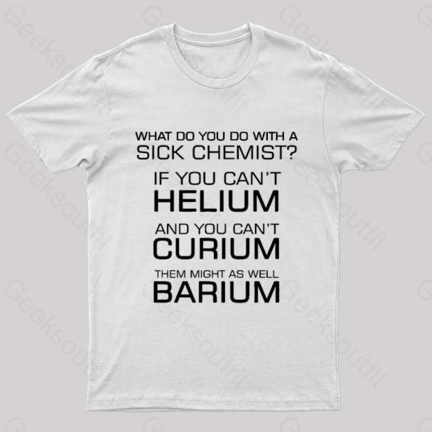Sick Chemist Nerd T-Shirt White / S