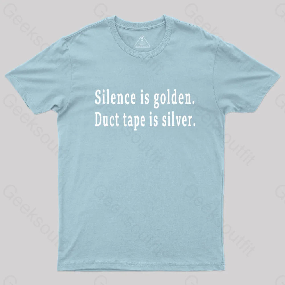 Silence And Duct Tape Geek T-Shirt Light Blue / S
