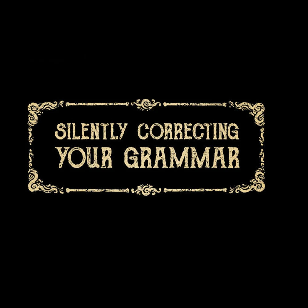 Silent Correction Your Grammar T-Shirt
