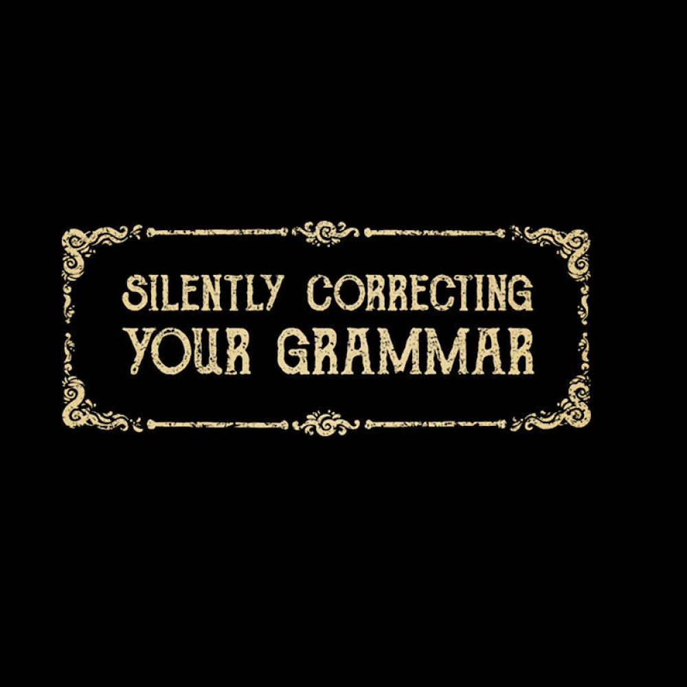 Silent Correction Your Grammar T-Shirt