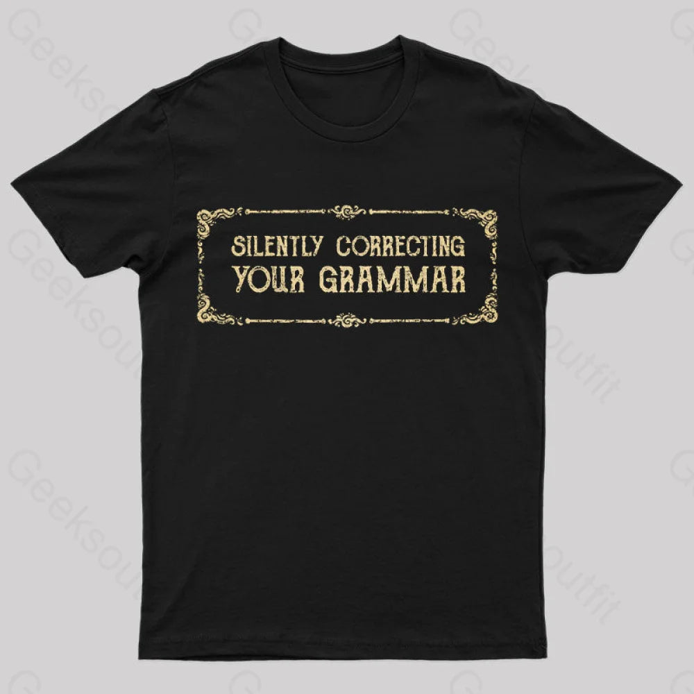 Silent Correction Your Grammar T-Shirt Black / S