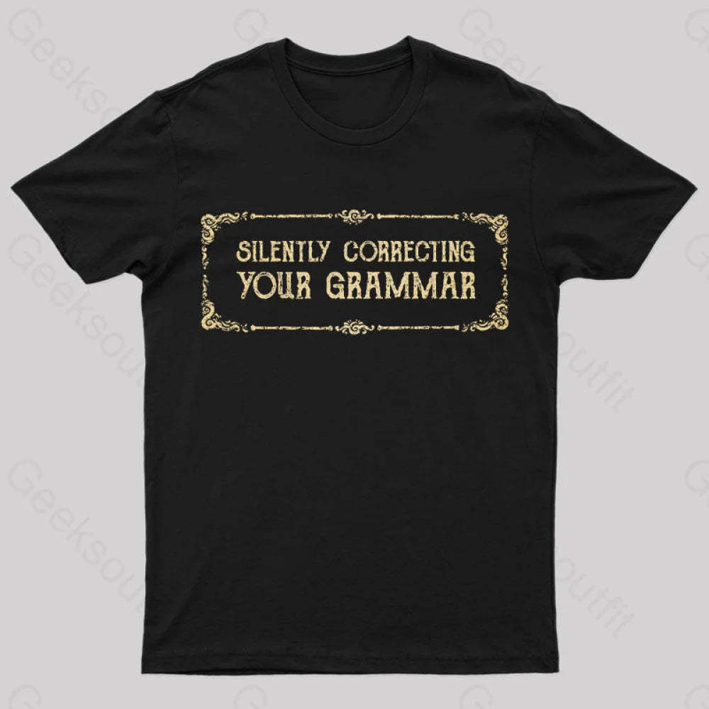 Silent Correction Your Grammar T-Shirt Black / S