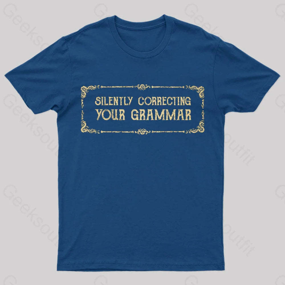 Silent Correction Your Grammar T-Shirt Navy / S