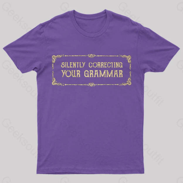 Silent Correction Your Grammar T-Shirt Purple / S