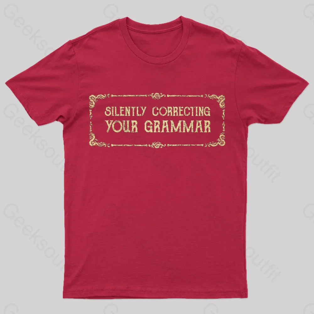 Silent Correction Your Grammar T-Shirt Red / S