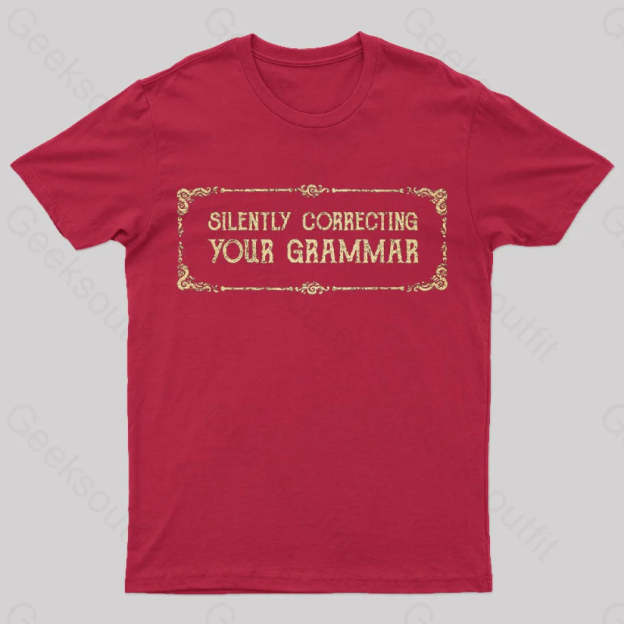 Silent Correction Your Grammar T-Shirt Red / S