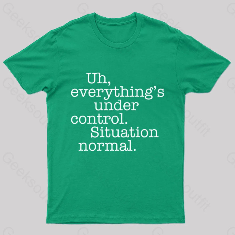 Situation Normal Geek T-Shirt Green / S