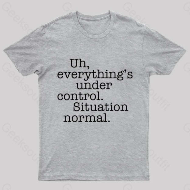 Situation Normal Geek T-Shirt Grey / S